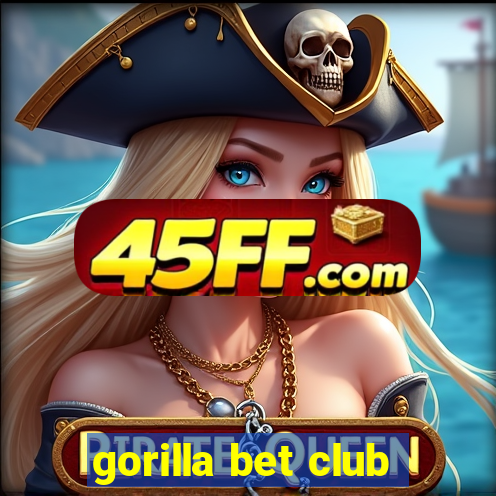 gorilla bet club